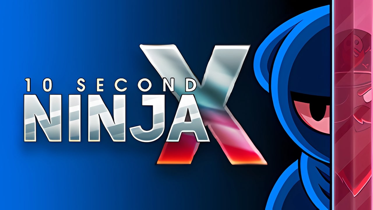 10 Second Ninja X