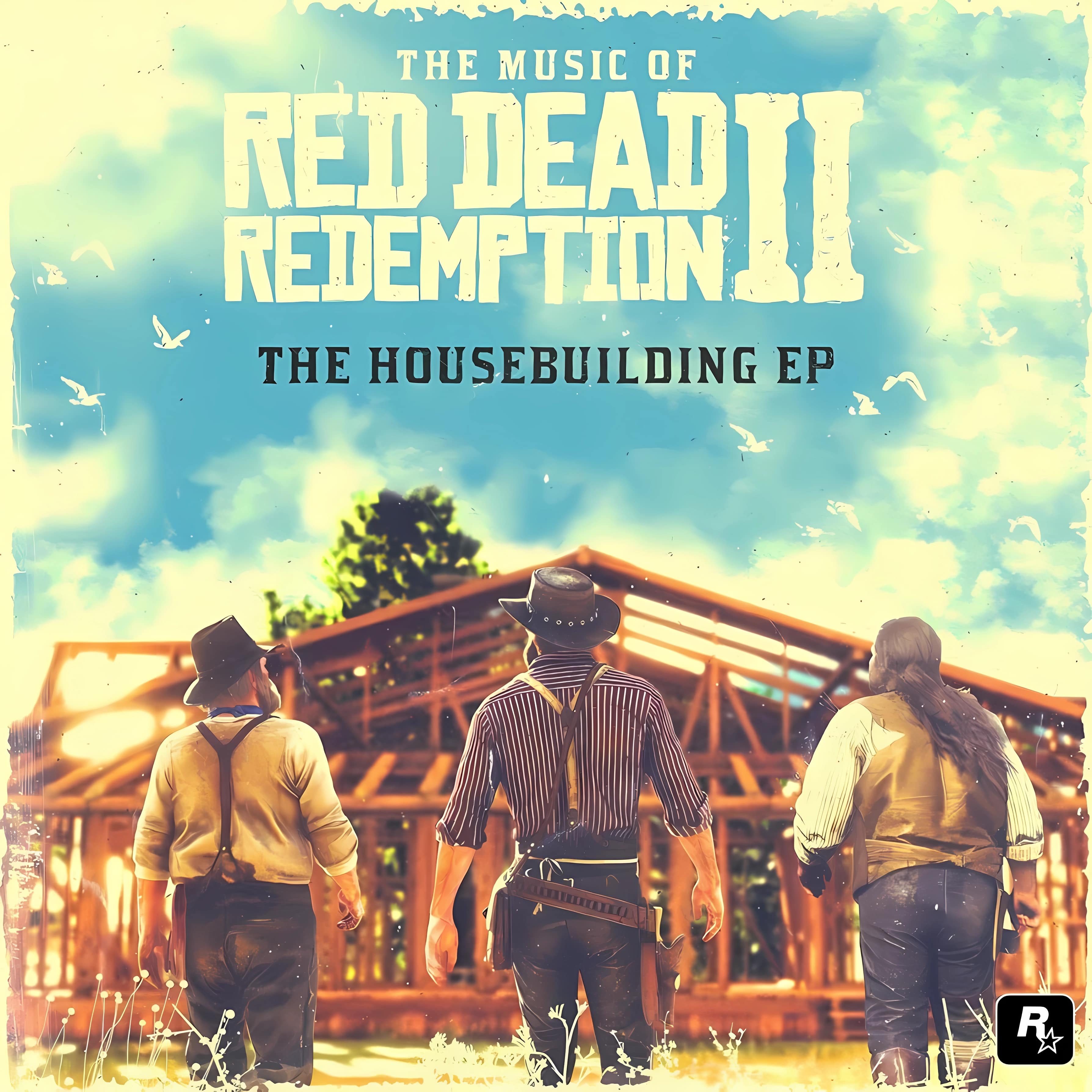 The Music of Red Dead Redemption 2: The Housebuilding EP | Digital Music