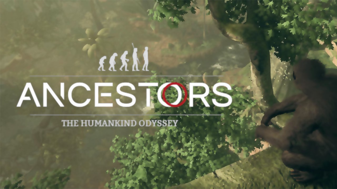 Ancestors: The Humankind Odyssey